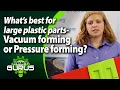 Is Vacuum Forming or Pressure Forming Best for your Project CandKplastics com New Jersey