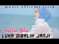 Amelia Yola - Luka Dibalik Janji (Official Lirik Video)