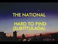 The National - Hard To Find (Subtítulada Al Español)