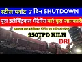 Steel plant Higher TPD Sponge iron kiln Shutdown Electrical Maintenance Explained 950TPD KILN
