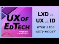 Learning Experience Design For Teachers - LXD vs UX vs ID What s the difference