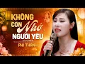 Download Lagu Không Còn Nhớ Người Yêu - Phi Thanh | Bài Hát Buồn Về Cuộc Tình Tan Vỡ