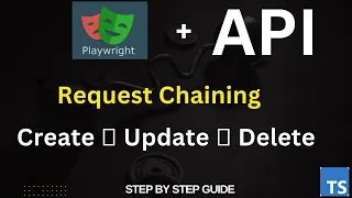 How to Perform Request Chaining in Playwright API Testing Real-Time Example