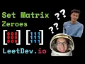 Set Matrix Zeroes Leet Code Problem Explained