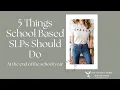 5 Tips for School Speech Pathologists to Have a Smooth End of the Year