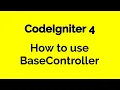 CodeIgniter 4 - How to use BaseController