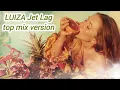 LUIZA - JET LAG (TOP MIX VERSION)
