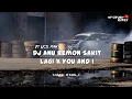 DJ Anu Remon Sakit Lagi X You And I 2021 - Ucil Fvnky