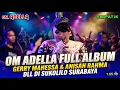 Lagu OM ADELLA Full Album  _GERRY MAHESSA - ANISAH RAHMA DLL DI Sukolilo Subabaya