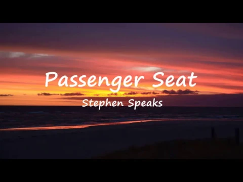 Download MP3 Passenger Seat - Stephen Speaks (Lyrics)