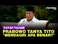 Lagu Tatapan Tajam Prabowo Tanya Dana ke Tito: Mendagri Apa Benar Begitu? Betul?