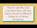 How to Identify and Combine Keys with the Same Words in Different Orders in a Python Dictionary