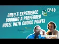 Greg s experience booking a Preferred Hotel with Choice points Coffee Break Ep40 1-7-25