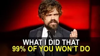 Peter Dinklage This is Why Only 1 SUCCEED and What 99 Are Not DOING