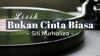 Download Lirik - Bukan Cinta Biasa - Siti Nurhaliza (cover) MP3