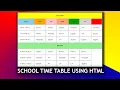 How to Create School Time Table in HTML Advance HTML