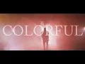 Lagu COLOURFUL (OFFICIAL VIDEO) *2016*