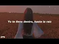 Natalia Lafourcade - Hasta La Raíz // Sigo cruzando rios