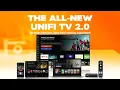 NEW UNIFI TV 2 0