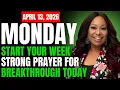 MONDAY April 13 2026 - Start Your Week Strong Prayer for Breakthrough Today Dr Cindy Trimm