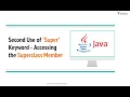 Second Use of Super Keyword Accessing the Superclass Member