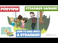 How to Deal With a Stranger - Stanger Danger