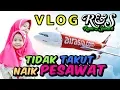 Download Lagu VLOG - TIDAK TAKUT NAIK PESAWAT - RUNA \u0026 SYAKIRA