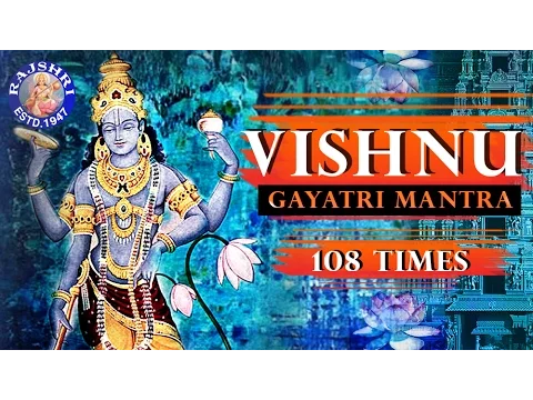 Download MP3 Vishnu Gayatri Mantra 108 Times – Upanishads Vishnu Mantra - Peaceful Devotional Chant With Lyrics