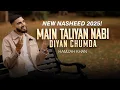 Hamzah Khan | Main Taliyan Nabi Diyan Chumda | NEW NAAT 2025 | Official Video