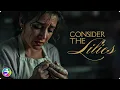 Download Lagu Shattered Vows, Unbroken Faith | CONSIDER THE LILIES | Full Movie