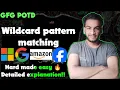 Wildcard Pattern Matching gfg potd 26-08-24 GFG Problem of the day