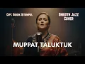 Jarang Ada! Mumpat Taluktuk Versi Smooth Jazz, Lembut \u0026 Mengalir