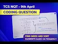 TCS NQT 2026 Coding Question 9th April Asked Problem Frequency Sort Index Logic