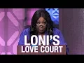 Friday on The Real Loni s Love Court with Jeannie Freddy