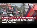 Download Lagu Konflik Kamboja–Thailand, Kota Perbatasan Kamboja Kosong Ditinggal Warganya| OneNews Update
