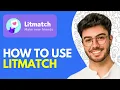 Litmatch App Review \u0026 Tutorial (2025) How to Use Litmatch