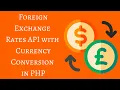Foreign Exchange Rates API with Currency Conversion in PHP