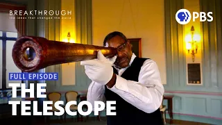 The History of the Telescope | Breakthrough: The Ideas That Changed the World | Full Episode 1 | PBS