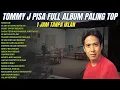 Download Lagu Lagu Nostalgia 90an Indonesia – TOMMY J PISA | Full Album Tembang Lawas Paling Dicari
