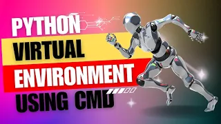 How to Create a Python Virtual Environment Using CMD Step-by-Step Tutorial