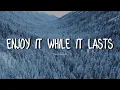 Enjoy It While It Lasts - Dean Lewis (Lyrics video)