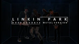 linkin park ft pusha t stormzy good goodbye metal version 