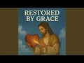 Lagu Restored by Grace