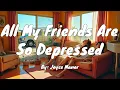 Download Lagu Joyce Manor - All My Friends Are So Depressed (Lyrics)