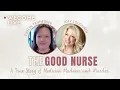 Special Guest Amy Loughren - The Good Nurse