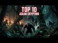 Top Ten Asian Cryptids Reported by Locals