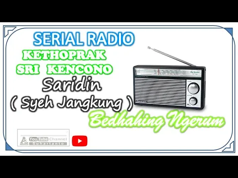 Download MP3 🔴 BEDHAHING NGERUM SARIDIN ( SYEH JANGKUNG ) FULL AUDIO - SERIAL RADIO KETHOPRAK SRI KENCONO