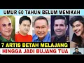Download Lagu Bujang Tua‼️7 Artis Ini Betah Melajang Walaupun Umur Sudah Tua