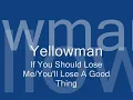 Yellowman - If You Should Lose Me