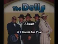The Dells - A Heart Is A House For Love (Lyrics)